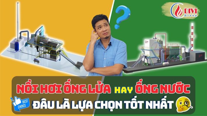 So sánh nồi hơi ống nước và nồi hơi ống lửa