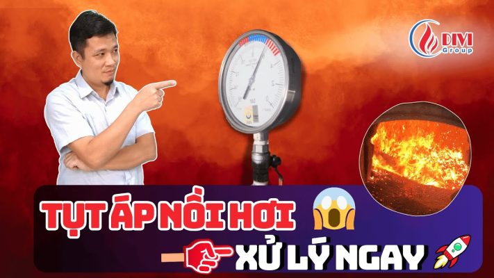 Tụt áp suất nồi hơi có nguy hiểm không 10 tụt áp nồi hơi có nguy hiểm không